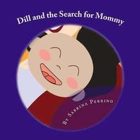 bokomslag Dill and the Search for Mommy