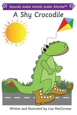 Lisa Maccormac - A Shy Crocodile: Sounds make Words make Stories, Entry Level, Series 2, Book 3, Häftad