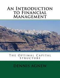 bokomslag An Introduction to Financial Management: The Optimal Capital Structure