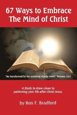 Ron F. Bradford - How To Embrace The Mind of Christ: (67 Mini-Lessons), Häftad