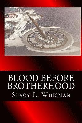 Blood Before Brotherhood 1