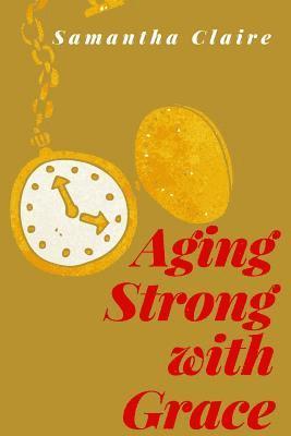 Aging Strong with Grace 1