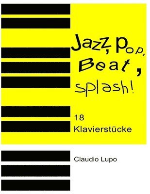 bokomslag Jazz, Pop, Beat, Splash!: 18 zwei- und vierhändige Klavierstücke