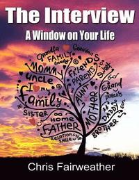 bokomslag The Interview - A Window on Your Life: A Simple Do-It-Yourself Personal History