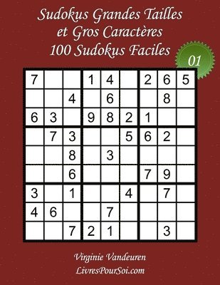 Sudokus Grandes Tailles et Gros Caractères - Niveau Facile - N°1: 100 Sudokus Faciles - Grands Caractères: 36 points 1