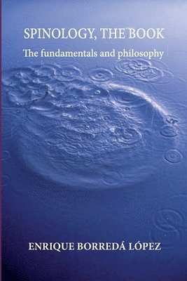 Spinology, the book: The fundamentals and philosophy 1