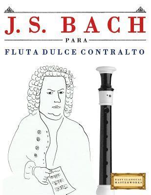 J. S. Bach Para Flauta Dulce Contralto: 10 Piezas F 1