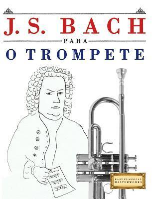 J. S. Bach Para O Trompete: 10 Pe 1