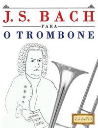 bokomslag J. S. Bach Para O Trombone: 10 Pe