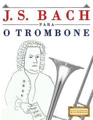 bokomslag J. S. Bach Para O Trombone: 10 Pe