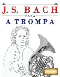bokomslag J. S. Bach Para a Trompa: 10 Pe