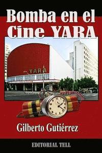 bokomslag Bomba en el Cine Yara: Terror en La Habana