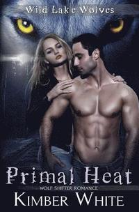 bokomslag Primal Heat: Wolf Shifter Romance