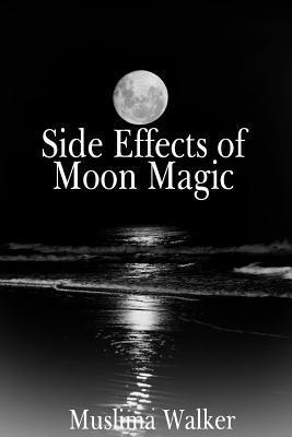 Muslima Walker - Side Effects of Moon Magic, Häftad
