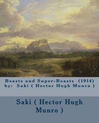 bokomslag Beasts and Super-Beasts (1914) by: Saki ( Hector Hugh Munro )