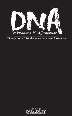 DNA Declarations N Affirmations: Declarations and Affirmations 1