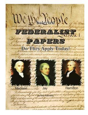 Selected Federalist Papers Do They Apply Today? 1