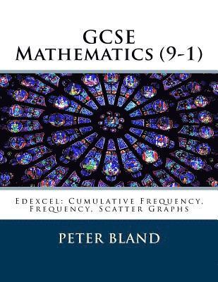 GCSE Mathematics (9-1): Edexcel: Cumulative Frequency, Frequency, Scatter Graphs 1