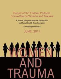 bokomslag Women and trauma: report of the Federal Partners Committee on Women and Trauma: a working document.