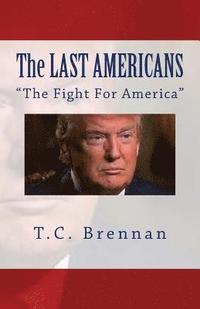 bokomslag The LAST AMERICANS: "The Fight For America"