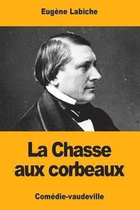 bokomslag La Chasse aux corbeaux