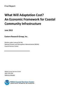 bokomslag What Will Adaptation Cost? An Economic Framework for Coastal Community Infrastru