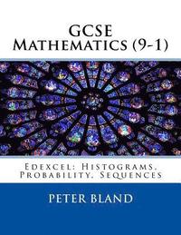 bokomslag GCSE Mathematics (9-1): Edexcel: Histograms, Probability, Sequences