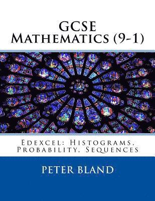 bokomslag GCSE Mathematics (9-1): Edexcel: Histograms, Probability, Sequences