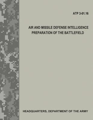 bokomslag Air and Missile Defense Intelligence Preparation of the Battlefield (ATP 3.01-16)