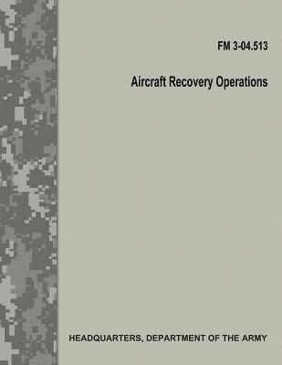 Aircraft Recovery Operations (FM 3-04.513) 1