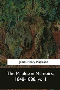 bokomslag The Mapleson Memoirs, 1848-1888: vol I