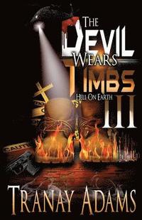 bokomslag The Devil Wears Timbs III: Hell On Earth