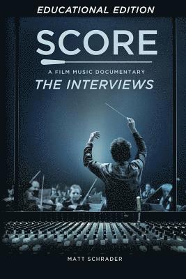 bokomslag Score: A Film Music Documentary - The Interviews (Educational Edition)