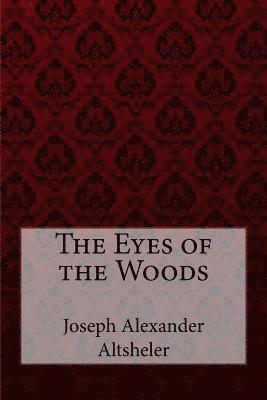 bokomslag The Eyes of the Woods Joseph Alexander Altsheler