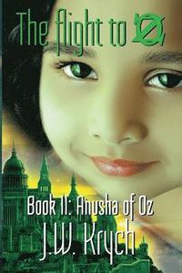 bokomslag The Flight to Oz Book II: Anusha of Oz