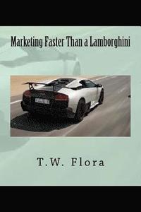 bokomslag Marketing Faster Than a Lamborghini: Version 2
