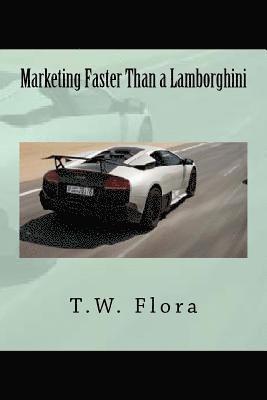 Marketing Faster Than a Lamborghini: Version 2 1