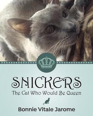 Bonnie Vitale Jarome - Snickers: The Cat Who Would Be Queen, Häftad