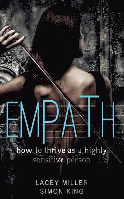 Empath: How To Thrive As A Highly Sensitive Person 1