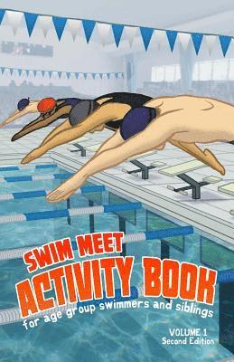 Swim Meet Activity Book: For Age Group Swimmers and Siblings 1