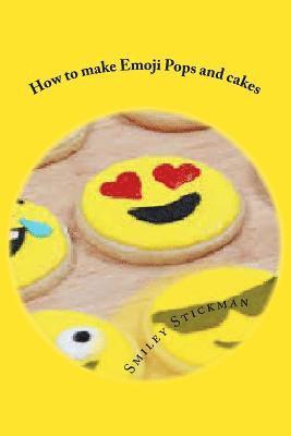 How to make Emoji Pops and cakes 1