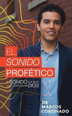 El Sonido Profetico: Un sonido que nace en el corazon de Dios 1