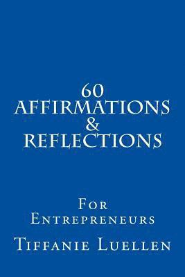 60 Affirmations & Reflections For Entrepreneurs 1