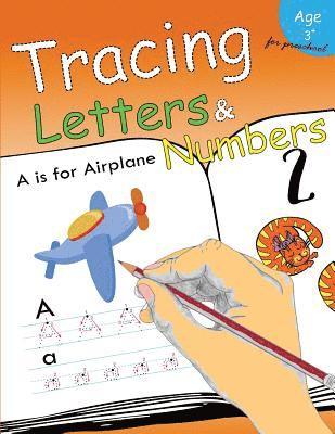 Tracing Letters & Numbers for preschool: Kindergarten Tracing Workbook 1