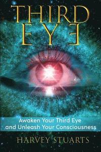 bokomslag Third Eye: Awaken Your Third Eye, Find Spiritual Enlightenment, Open Pineal Gland, Mediumship, 3rd Eye, Psychic Abilities, Increa
