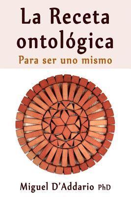 La Receta ontológica: Para ser uno mismo 1