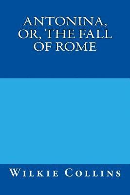 Antonina, or, The Fall of Rome 1