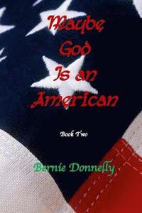 bokomslag Maybe God is an American
