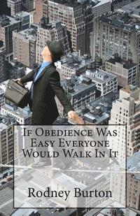 bokomslag If Obedience Was Easy Everyone Would Walk In It