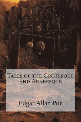 Tales of the Grotesque and Arabesque